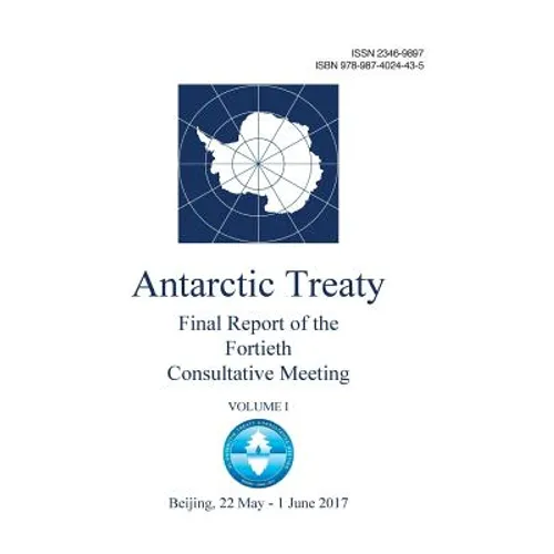 Final Report of the Fortieth Antarctic Treaty Consultative Meeting. Volume 1