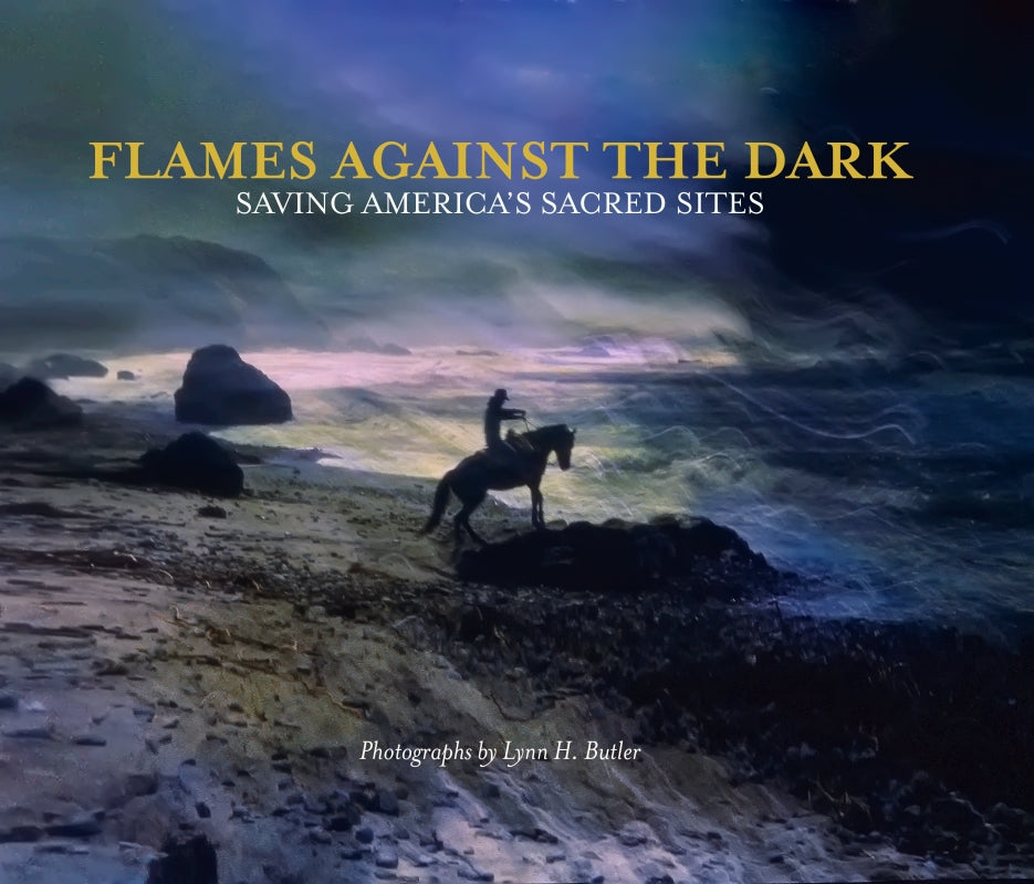 Flames Against the Dark: Saving America's Sacred Sites Book