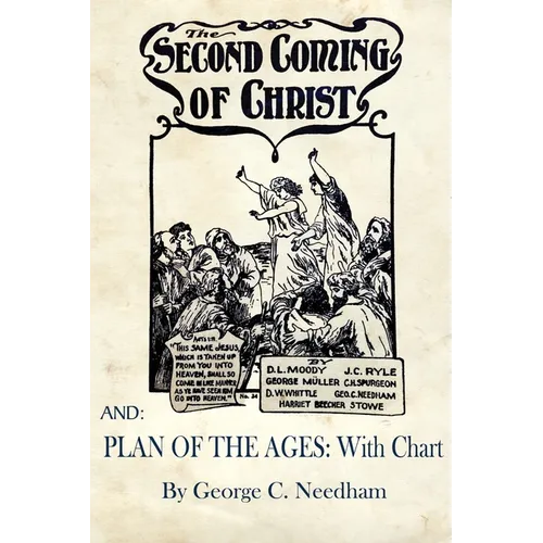 The Second Coming of Christ AND Plan of The Ages: With Chart