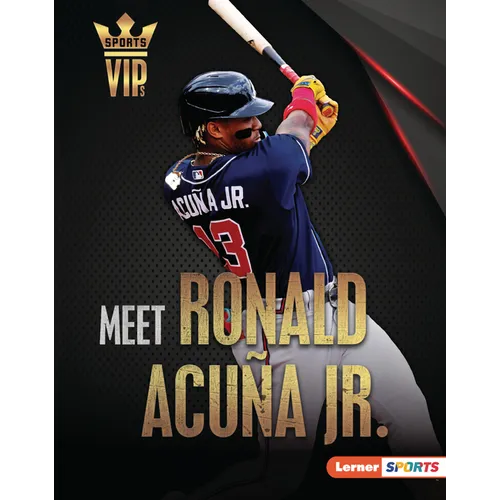 Meet Ronald Acuña Jr.: Atlanta Braves Superstar