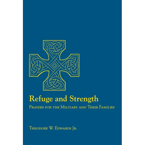 Refuge and Strength: Prayers for the Military and Their Families