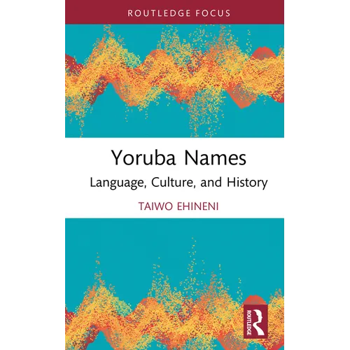 Yoruba Names: Language, Culture, and History