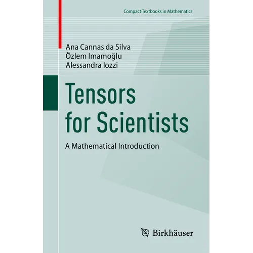 Tensors for Scientists: A Mathematical Introduction