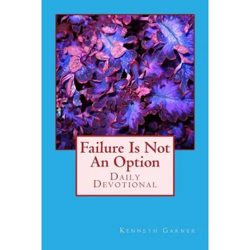 Failure Is Not An Option