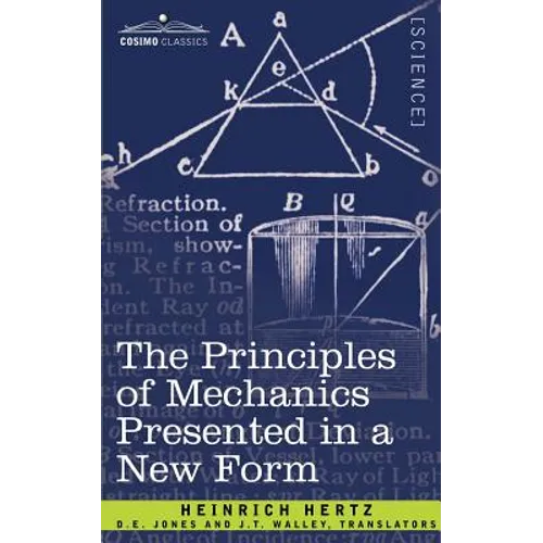 The Principles of Mechanics Presented in a New Form