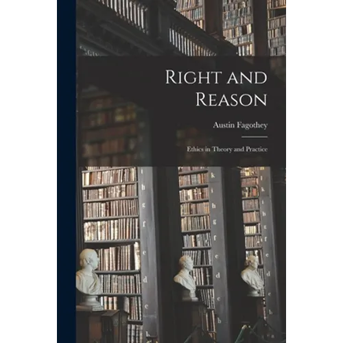 Right and Reason; Ethics in Theory and Practice