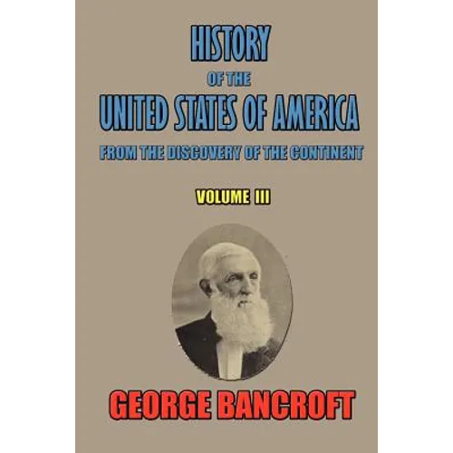 History of the United States of America, from the discovery of the continent, Volume III.
