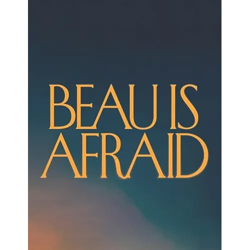 Beau is Afraid: A Script