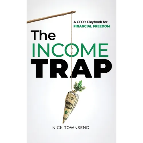 The Income Trap: A CFO's Playbook for Financial Freedom