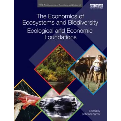 The Economics of Ecosystems and Biodiversity: Ecological and Economic Foundations