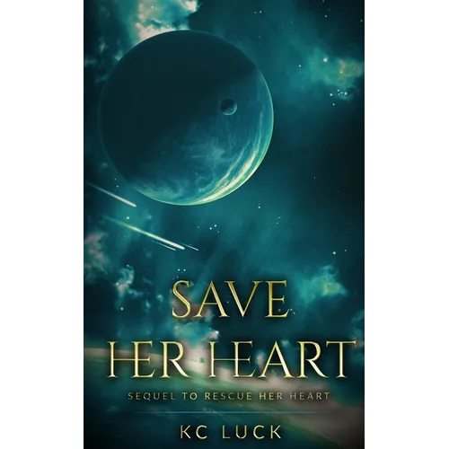 Save Her Heart: Sequel to Rescue Her Heart