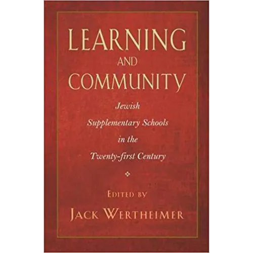 Learning and Community: Jewish Supplementary Schools in the Twenty-First Century