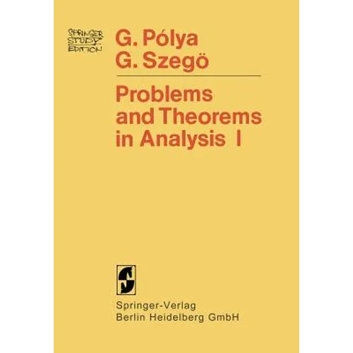 Problems and Theorems in Analysis: Series - Integral Calculus - Theory of Functions