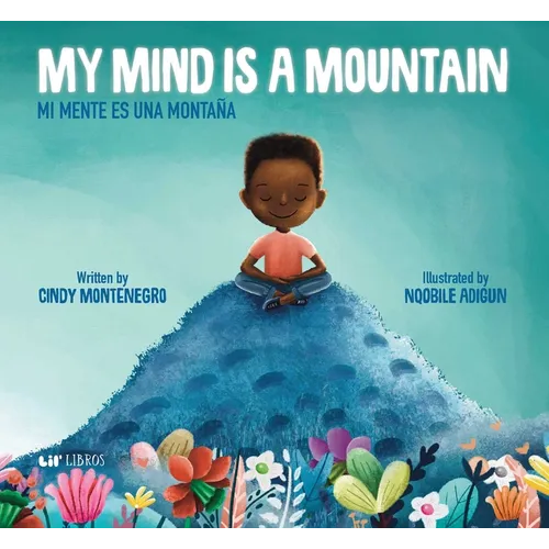 My Mind Is a Mountain / Mi Mente Es Una Montaña (Bilingual: English/Spanish)