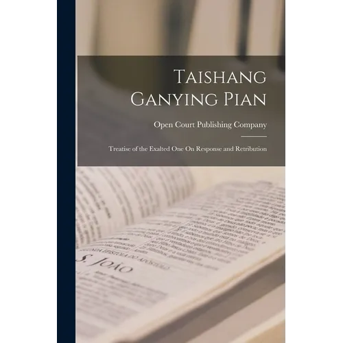 Taishang Ganying Pian: Treatise of the Exalted One On Response and Retribution