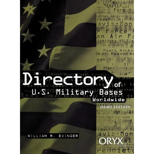 Directory of U.S. Military Bases Worldwide: Third Edition