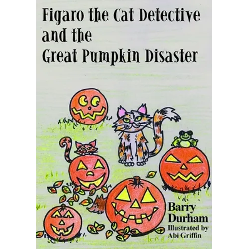 Figaro the Cat Detective and the Great Pumpkin Disaster