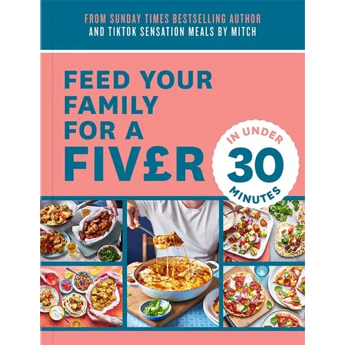 Feed Your Family for a Fiver - In Under 30 Minutes!