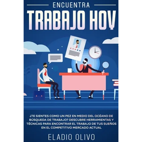 Encuentra trabajo hoy: ¿Te sientes como un pez en medio del océano de búsqueda de trabajo? Descubre herramientas y técnicas para encontrar el