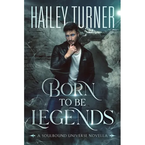 Born to Be Legends: A Soulbound Universe Novella