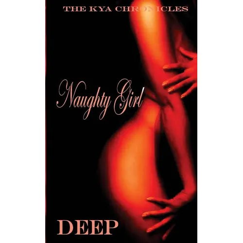 Naughty Girl: The Kya Chronicles