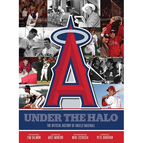 Under the Halo: The Official History of Angels Baseball