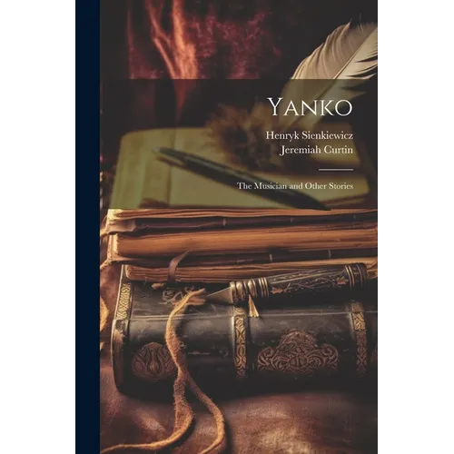Yanko: The Musician and Other Stories