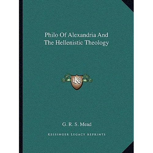 Philo Of Alexandria And The Hellenistic Theology