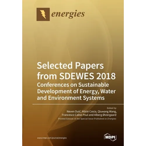 Selected Papers from SDEWES 2018: Conferences on Sustainable Development of Energy, Water and Environment Systems