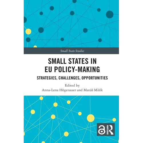Small States in EU Policy-Making: Strategies, Challenges, Opportunities