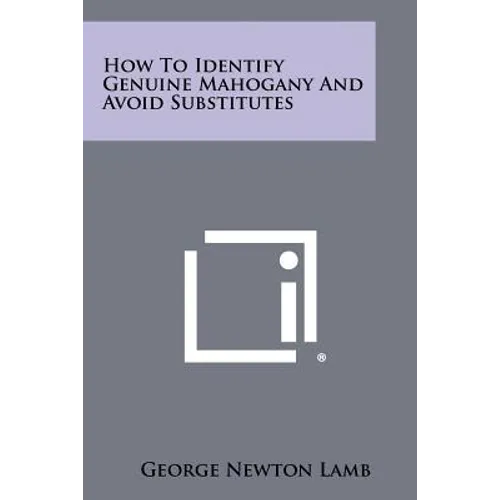 How To Identify Genuine Mahogany And Avoid Substitutes