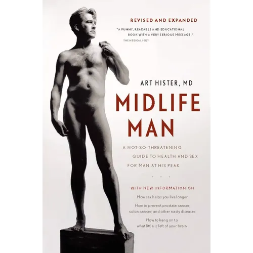 Midlife Man: A Not-So-Threatening Guide to Health and Sex for Man at His Peak
