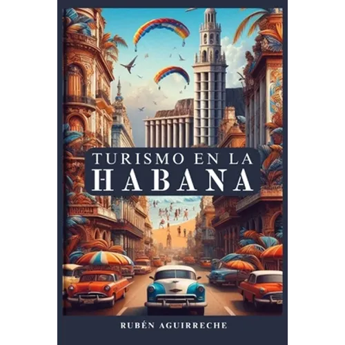 Turismo en la Habana: Lo que debes saber antes de viajar