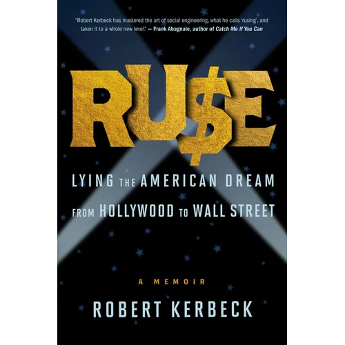 Ruse: Lying the American Dream from Hollywood to Wall Street