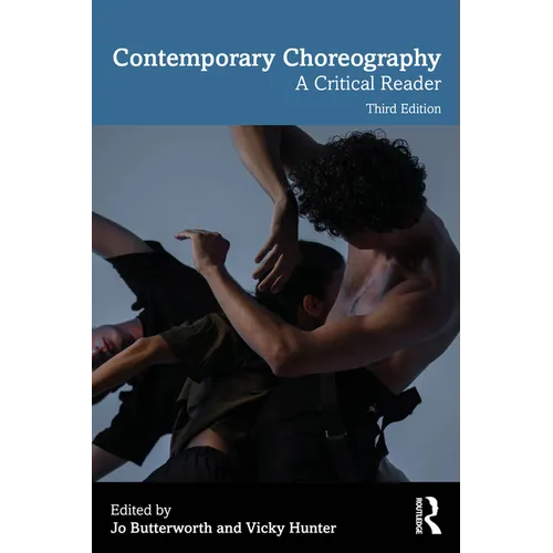 Contemporary Choreography: A Critical Reader