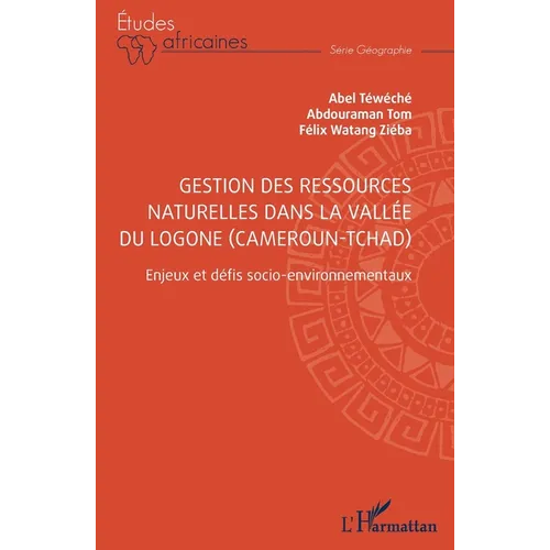 Gestion des ressources naturelles dans la vallée du Logone (Cameroun-Tchad): Enjeux et défis socio-environnementaux