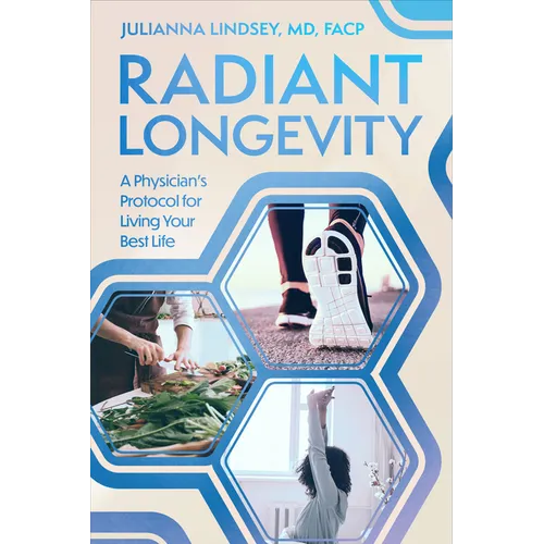 Radiant Longevity: A Physician's Protocol for Living Your Best Life