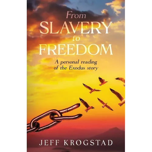 From Slavery To Freedom: A personal reading of the Exodus story