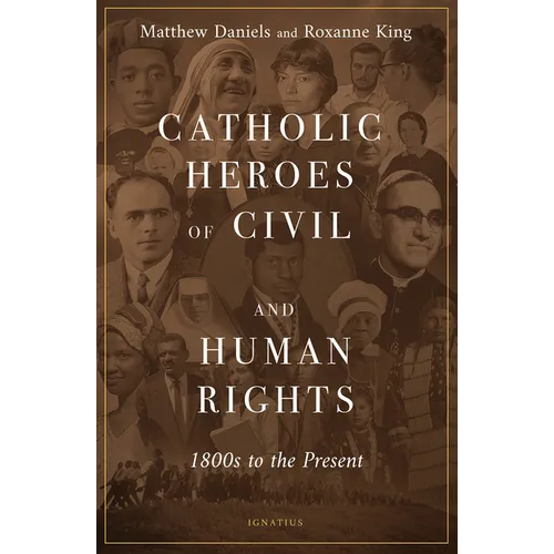 Catholic Heroes of Civil and Human Rights: 1800s to the Present