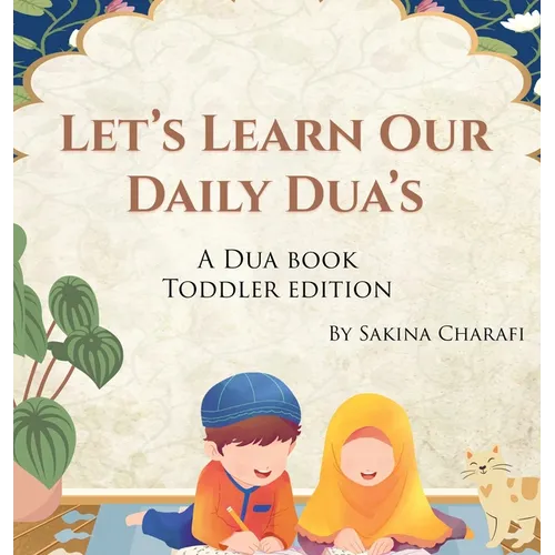 Let's Learn Our Daily Dua's: A Dua Book Toddler Edition