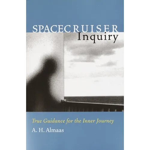 Spacecruiser Inquiry: True Guidance for the Inner Journey