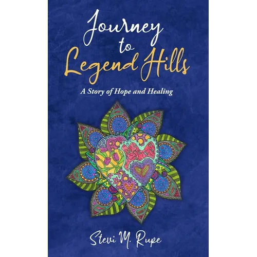 Journey to Legend Hills: A Story of Hope and Healing