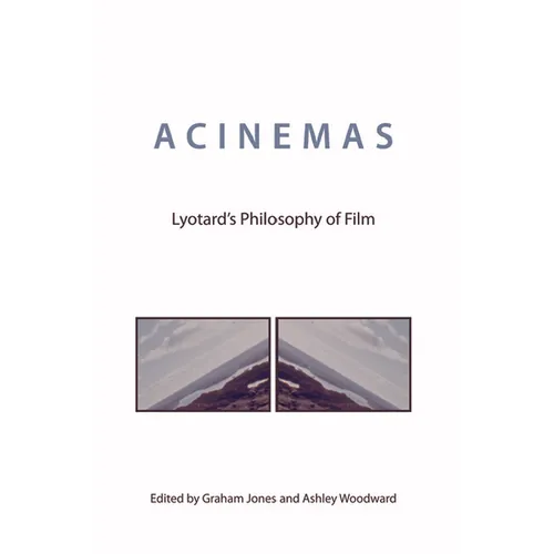 Acinemas: Lyotard's Philosophy of Film