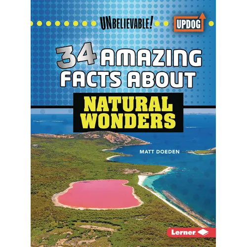 34 Amazing Facts about Natural Wonders