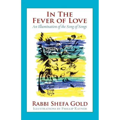In the Fever of Love: An Illumination of the Song of Songs