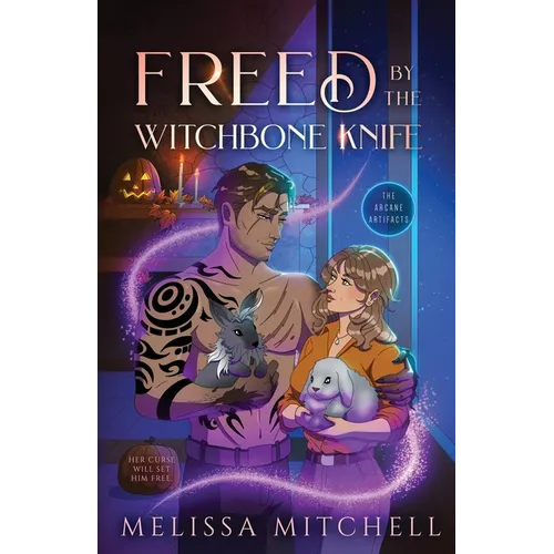 Freed by the Witchbone Knife: A Spicy Small Town Werewolf Romantasy