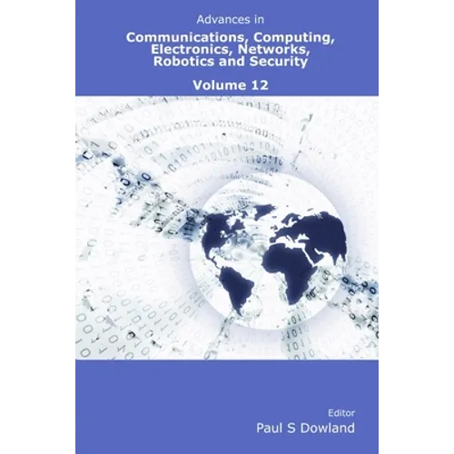 Advances in Communications, Computing, Electronics, Networks, Robotics and Security Volume 12