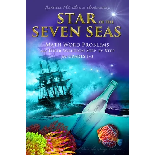 Star of the Seven Seas: Math Word Problems and Their Solutions Step-by-Step for Grades 1-3