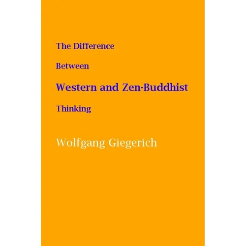 The Difference Between Western and Zen-Buddhist Thinking: A Western Commentary on Masao Abe's "The Self in Jung and Zen"