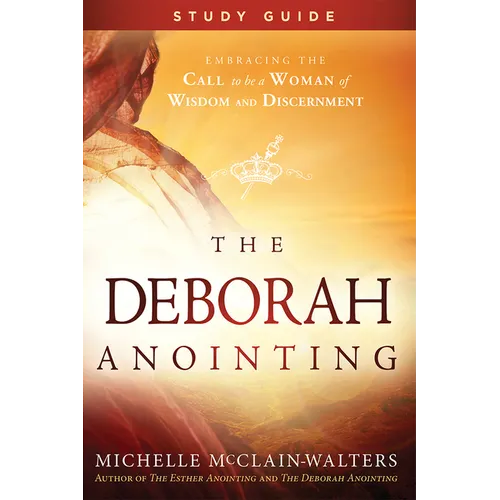 The Deborah Anointing Study Guide